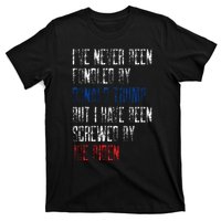 I’Ve Never Been Fondled By Donald Trump But Screwed By Biden T-Shirt