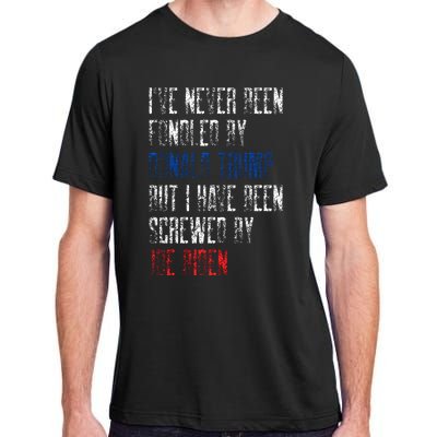 I’Ve Never Been Fondled By Donald Trump But Screwed By Biden Adult ChromaSoft Performance T-Shirt