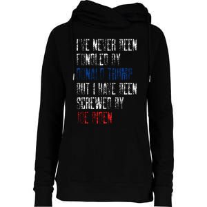 I’Ve Never Been Fondled By Donald Trump But Screwed By Biden Womens Funnel Neck Pullover Hood