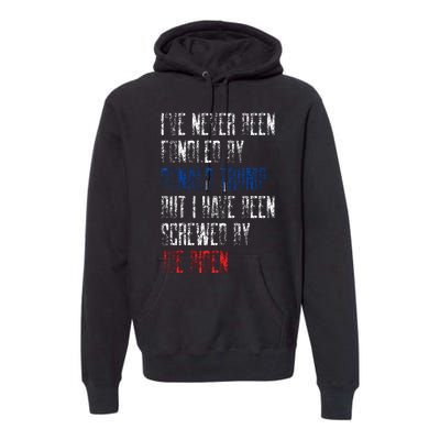 I’Ve Never Been Fondled By Donald Trump But Screwed By Biden Premium Hoodie