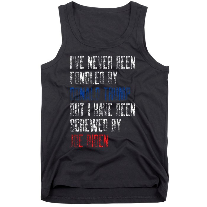 I’Ve Never Been Fondled By Donald Trump But Screwed By Biden Tank Top