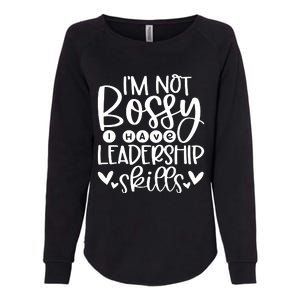 IM Not Bossy I Have Leadership Skills Womens California Wash Sweatshirt