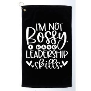 IM Not Bossy I Have Leadership Skills Platinum Collection Golf Towel