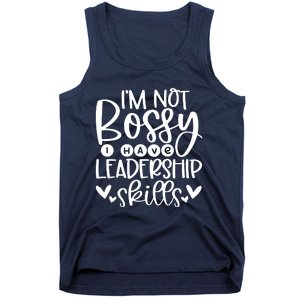 IM Not Bossy I Have Leadership Skills Tank Top