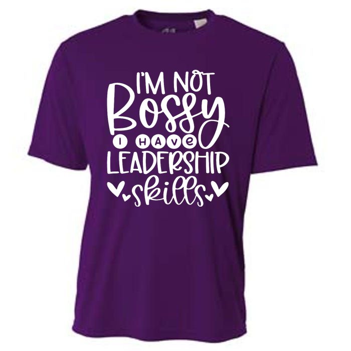 IM Not Bossy I Have Leadership Skills Cooling Performance Crew T-Shirt