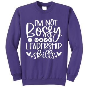 IM Not Bossy I Have Leadership Skills Sweatshirt