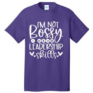 IM Not Bossy I Have Leadership Skills Tall T-Shirt