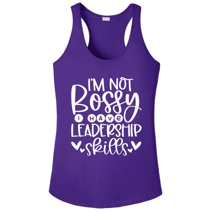 IM Not Bossy I Have Leadership Skills Ladies PosiCharge Competitor Racerback Tank