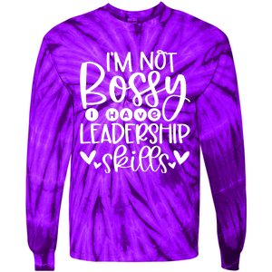 IM Not Bossy I Have Leadership Skills Tie-Dye Long Sleeve Shirt