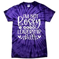 IM Not Bossy I Have Leadership Skills Tie-Dye T-Shirt