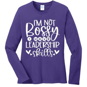 IM Not Bossy I Have Leadership Skills Ladies Long Sleeve Shirt