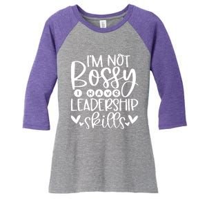 IM Not Bossy I Have Leadership Skills Women's Tri-Blend 3/4-Sleeve Raglan Shirt