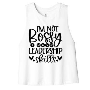 IM Not Bossy I Have Leadership Skills Women's Racerback Cropped Tank