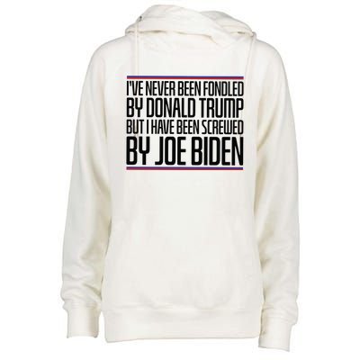 IVe Never Been Fondled By Donald Trump But I Have Been Womens Funnel Neck Pullover Hood