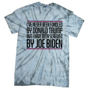 IVe Never Been Fondled By Donald Trump But I Have Been Tie-Dye T-Shirt