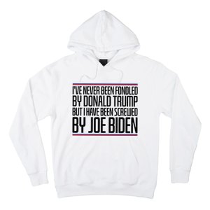 IVe Never Been Fondled By Donald Trump But I Have Been Hoodie