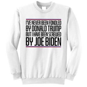 IVe Never Been Fondled By Donald Trump But I Have Been Sweatshirt