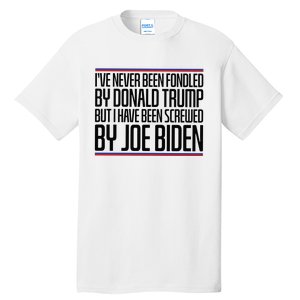 IVe Never Been Fondled By Donald Trump But I Have Been Tall T-Shirt