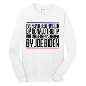 IVe Never Been Fondled By Donald Trump But I Have Been Tall Long Sleeve T-Shirt