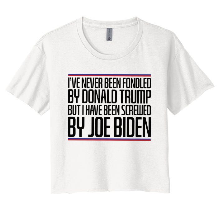 IVe Never Been Fondled By Donald Trump But I Have Been Women's Crop Top Tee