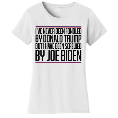 IVe Never Been Fondled By Donald Trump But I Have Been Women's T-Shirt