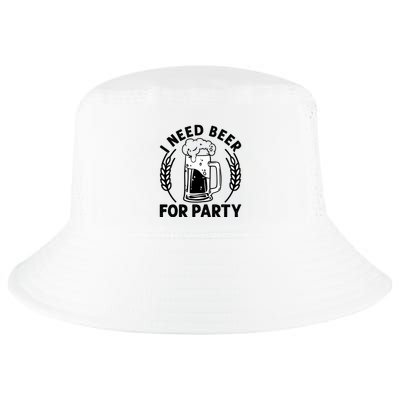 I Need Beer For Party Celebrate Oktoberfest Cool Comfort Performance Bucket Hat