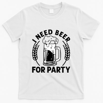 I Need Beer For Party Celebrate Oktoberfest T-Shirt