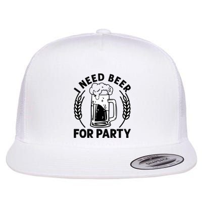 I Need Beer For Party Celebrate Oktoberfest Flatbill Hat