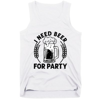 I Need Beer For Party Celebrate Oktoberfest Tank Top