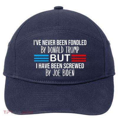 I’ve Never Been Fondled By Donald Trump But Screwed By Biden 7-Panel Snapback Hat