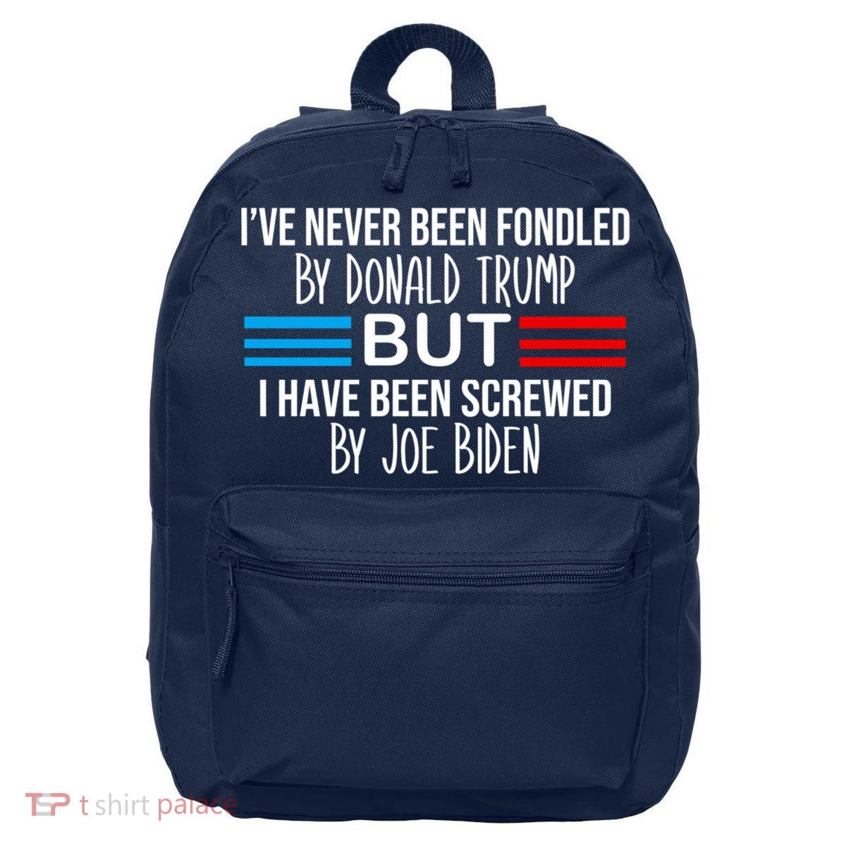 I’ve Never Been Fondled By Donald Trump But Screwed By Biden 16 in Basic Backpack