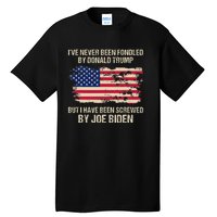 IVe Never Been Fondled By Donald Trump But Screwed By Biden Tall T-Shirt