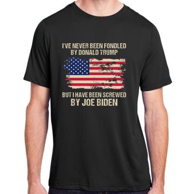 IVe Never Been Fondled By Donald Trump But Screwed By Biden Adult ChromaSoft Performance T-Shirt