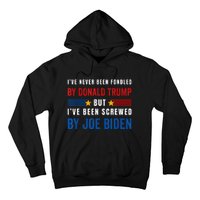 IVe Never Been Fondled By Donald Trump But Screwed By Biden Hoodie