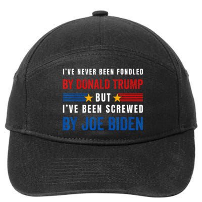 IVe Never Been Fondled By Donald Trump But Screwed By Biden 7-Panel Snapback Hat