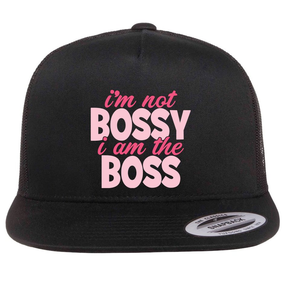 Im Not Bossy Im The Boss Quote Flat Bill Trucker Hat