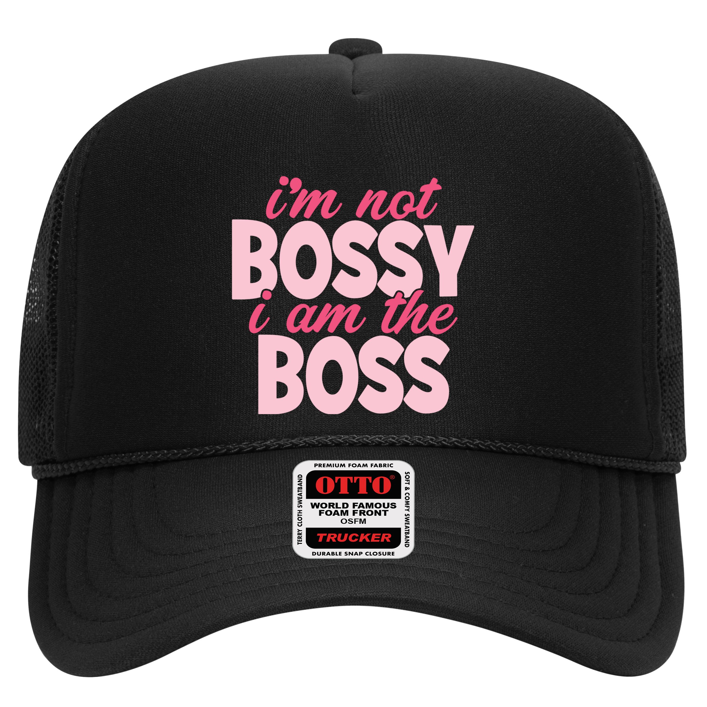 Im Not Bossy Im The Boss Quote Hat