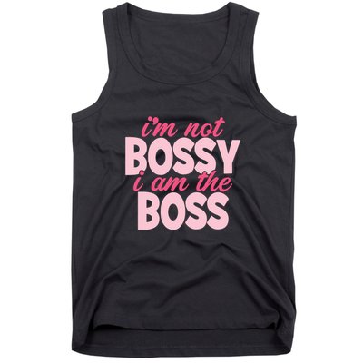 Im Not Bossy Im The Boss Quote Tank Top