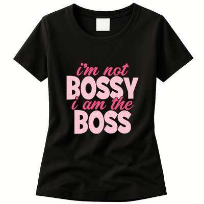 Im Not Bossy Im The Boss Quote Womens T-Shirt
