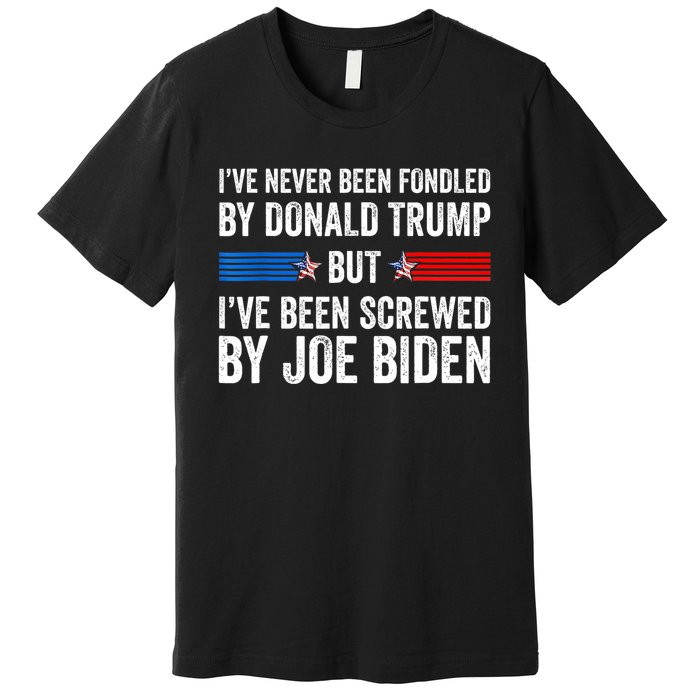 I’Ve Never Been Fondled By Donald Trump Premium T-Shirt