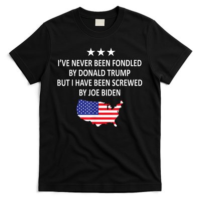 I've Never Been Fondled By Donald Trump But Joe Biden T-Shirt