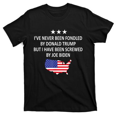 I've Never Been Fondled By Donald Trump But Joe Biden T-Shirt