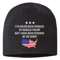 I've Never Been Fondled By Donald Trump But Joe Biden Sustainable Beanie