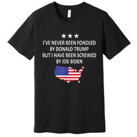 I've Never Been Fondled By Donald Trump But Joe Biden Premium T-Shirt