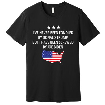 I've Never Been Fondled By Donald Trump But Joe Biden Premium T-Shirt