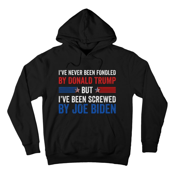 IVe Never Been Fondled By Trump But Joe Biden Hoodie