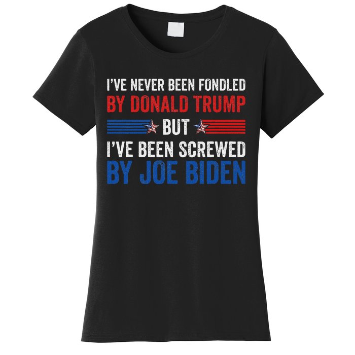 IVe Never Been Fondled By Trump But Joe Biden Women's T-Shirt