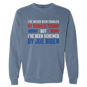 IVe Never Been Fondled By Trump But Joe Biden Garment-Dyed Sweatshirt