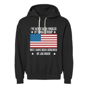 I've Never Been Fondled By Donald Trump But Screwed By Biden Garment-Dyed Fleece Hoodie