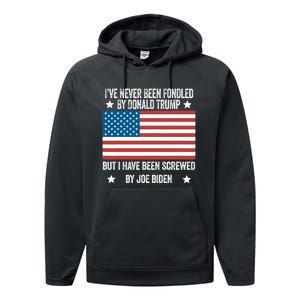 I've Never Been Fondled By Donald Trump But Screwed By Biden Performance Fleece Hoodie